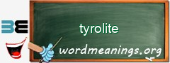 WordMeaning blackboard for tyrolite